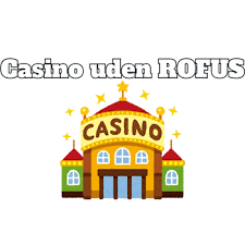 Casino Uden ROFUS Med 40 Din Guide Til Spil Libere
