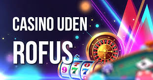 EU Casino uden ROFUS Oplev Friheden i Spiluniverset EU Casino uden ROFUS Oplev Friheden i Spiluniverset