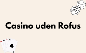 Casino uden ROFUS uden MitID - Spil Sikkert og Anonymt! Casino uden ROFUS uden MitID - Spil Sikkert og Anonymt!